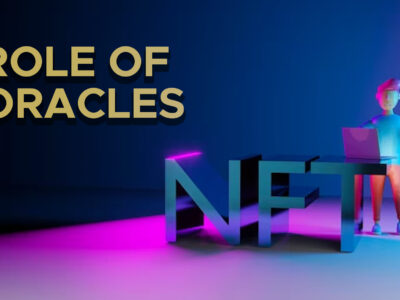 The Entire Guide On How To Create NFTs And the Role Of Oracles