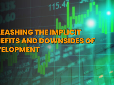 Unleashing the Implicit Benefits and Downsides of Development