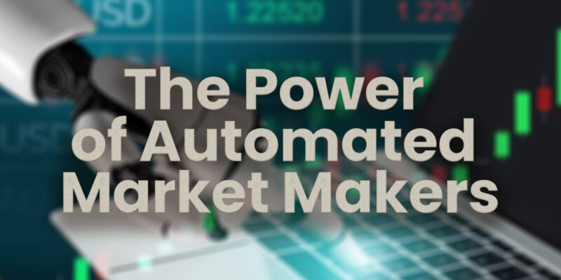 Unlocking the Power of Automated Market Makers (AMMs): Top 10 Benefits